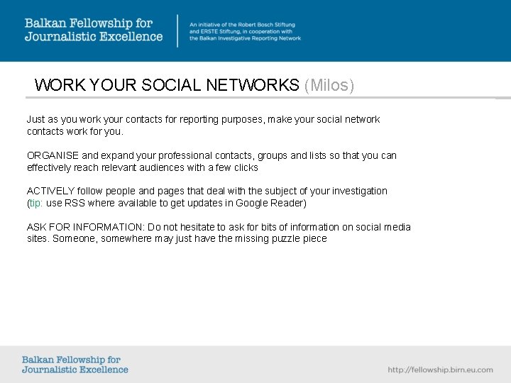 WORK YOUR SOCIAL NETWORKS (Milos) Just as you work your contacts for reporting purposes, WORK YOUR SOCIAL NETWORKS (Milos) Just as you work your contacts for reporting purposes,