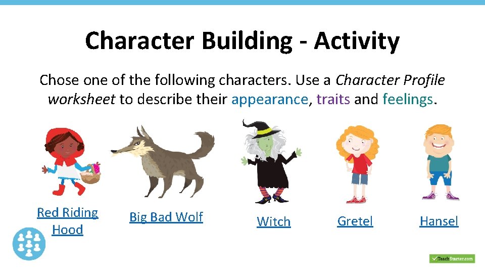 Character Building - Activity Chose one of the following characters. Use a Character Profile