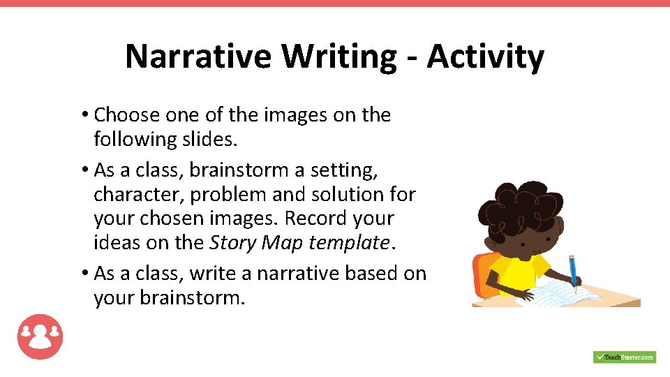 Narrative Writing - Activity • Choose one of the images on the following slides.