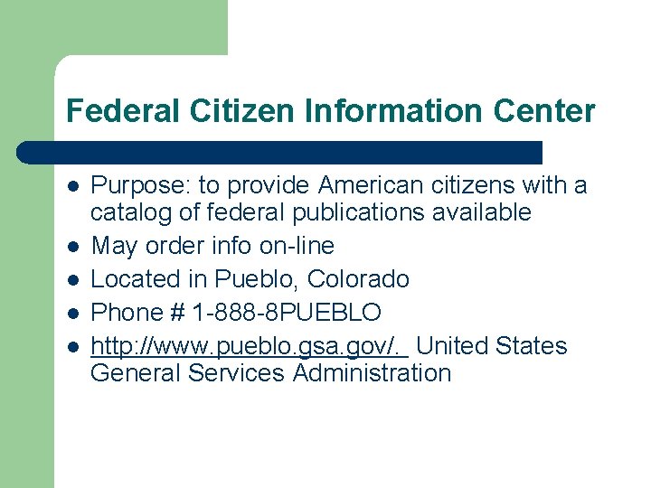 Federal Citizen Information Center l l l Purpose: to provide American citizens with a