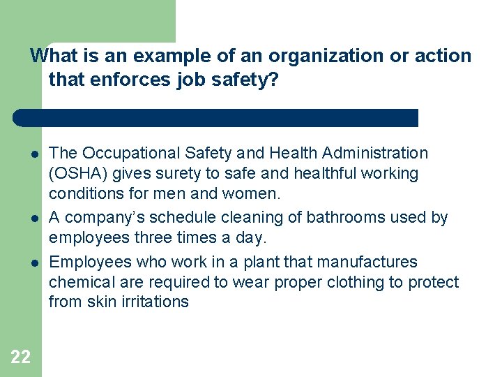 What is an example of an organization or action that enforces job safety? l