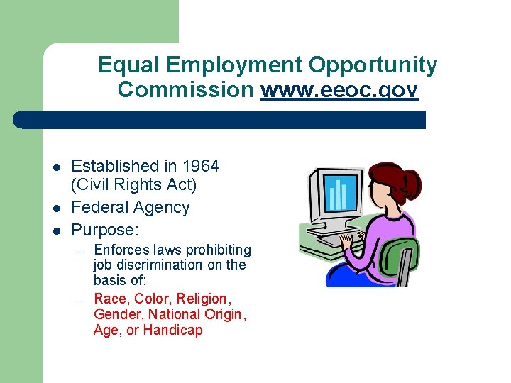 Equal Employment Opportunity Commission www. eeoc. gov l l l Established in 1964 (Civil