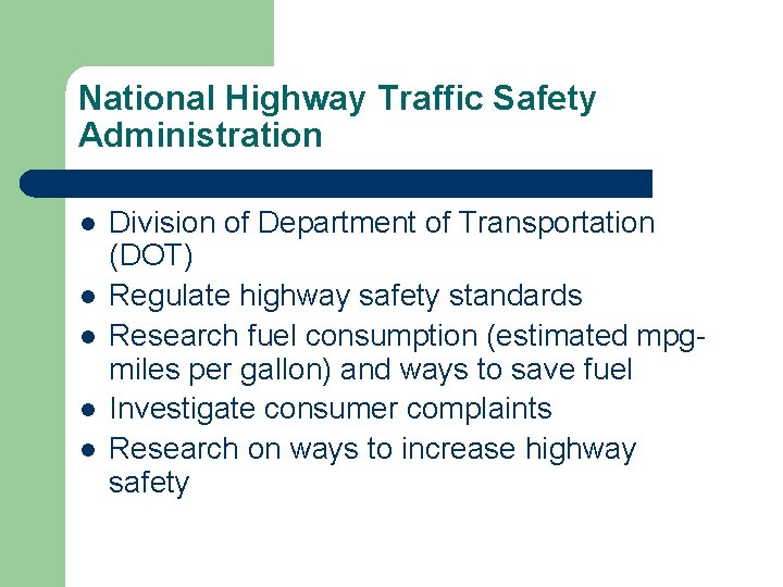 National Highway Traffic Safety Administration l l l Division of Department of Transportation (DOT)