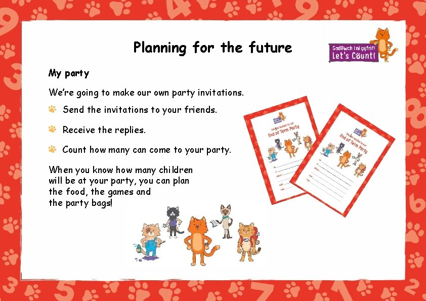 Planning for the future My party We’re going to make our own party invitations.