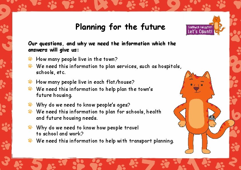 Planning for the future Our questions, and why we need the information which the