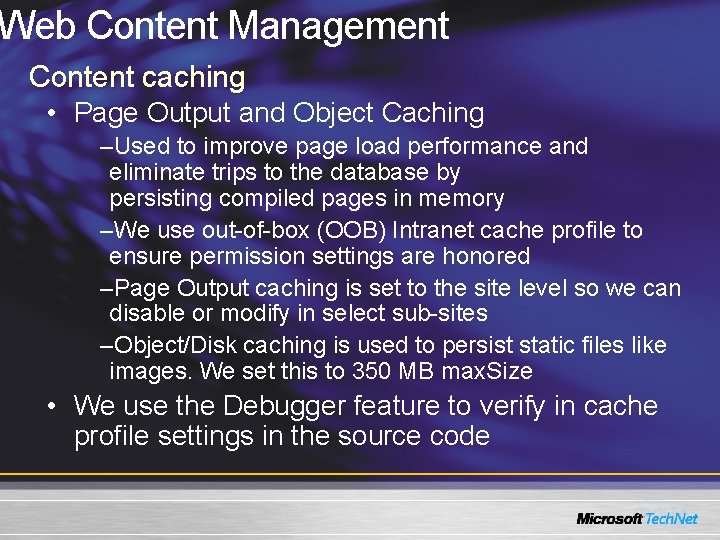 Web Content Management Content caching • Page Output and Object Caching –Used to improve Web Content Management Content caching • Page Output and Object Caching –Used to improve