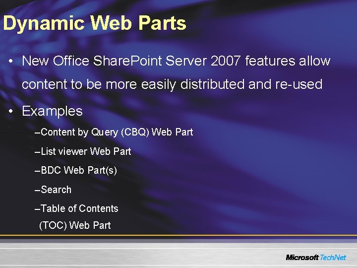 Dynamic Web Parts • New Office Share. Point Server 2007 features allow content to Dynamic Web Parts • New Office Share. Point Server 2007 features allow content to
