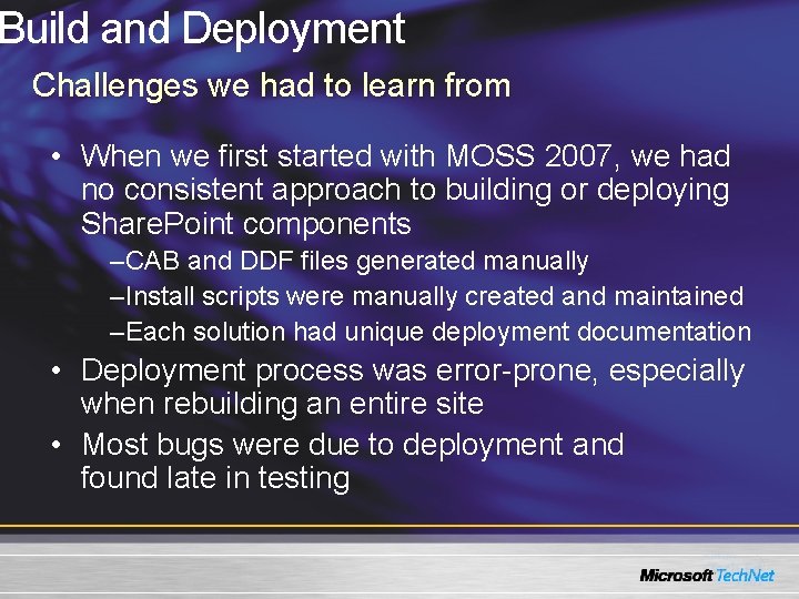 Build and Deployment Challenges we had to learn from • When we first started Build and Deployment Challenges we had to learn from • When we first started