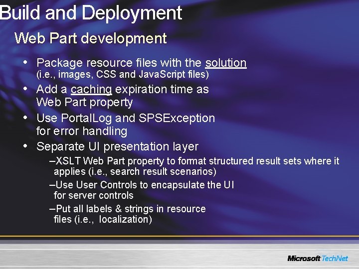 Build and Deployment Web Part development • Package resource files with the solution (i. Build and Deployment Web Part development • Package resource files with the solution (i.