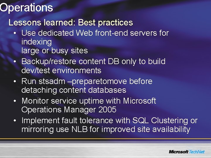 Operations Lessons learned: Best practices • Use dedicated Web front-end servers for indexing large Operations Lessons learned: Best practices • Use dedicated Web front-end servers for indexing large