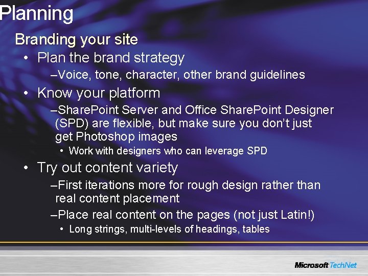 Planning Branding your site • Plan the brand strategy –Voice, tone, character, other brand Planning Branding your site • Plan the brand strategy –Voice, tone, character, other brand