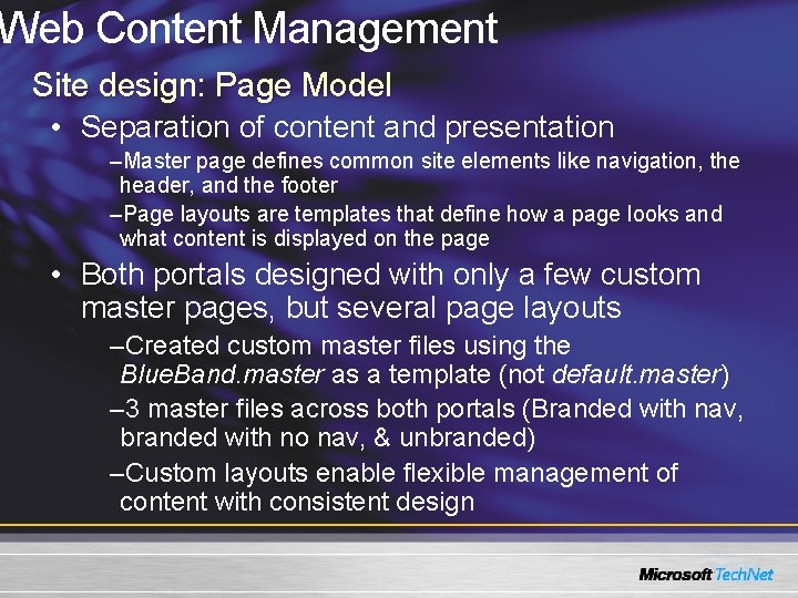 Web Content Management Site design: Page Model • Separation of content and presentation –Master Web Content Management Site design: Page Model • Separation of content and presentation –Master