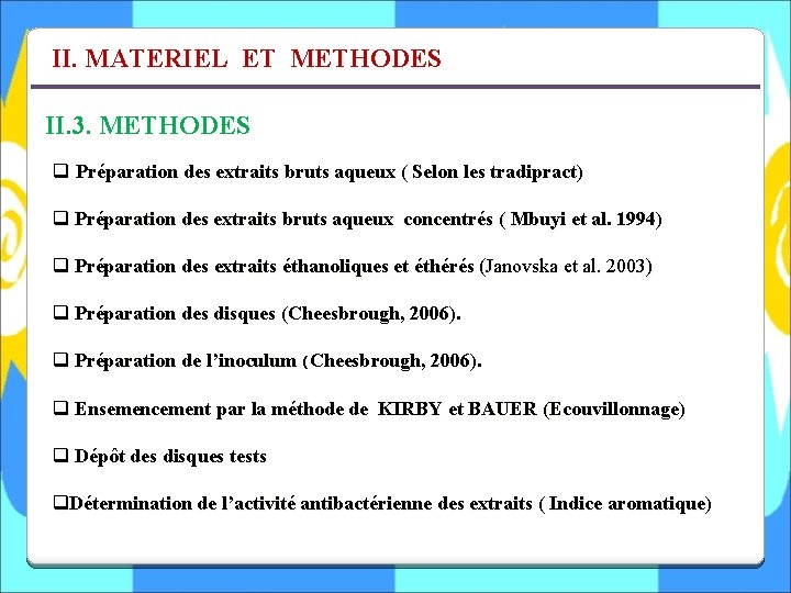 II. MATERIEL ET METHODES II. 3. METHODES q Préparation des extraits bruts aqueux ( II. MATERIEL ET METHODES II. 3. METHODES q Préparation des extraits bruts aqueux (