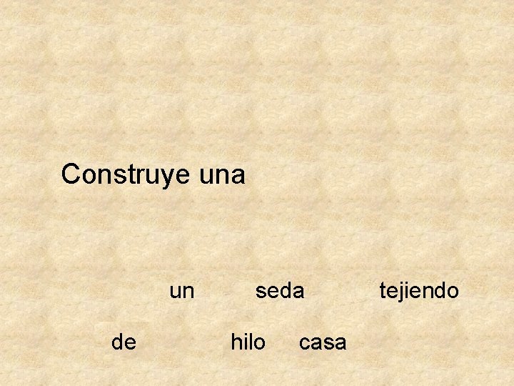 Construye una un de seda hilo casa tejiendo 