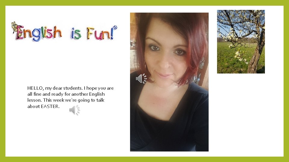 HELLO, my dear students. I hope you are all fine and ready for another HELLO, my dear students. I hope you are all fine and ready for another