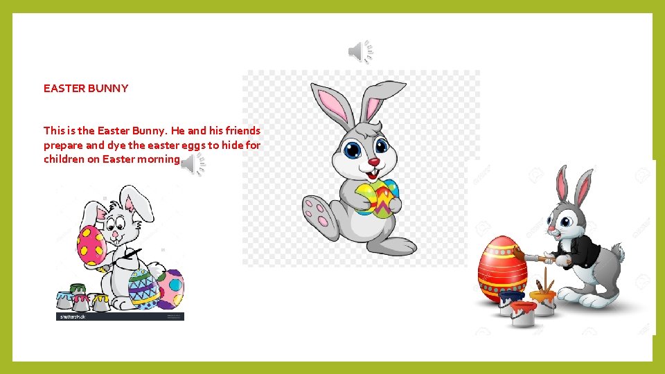 EASTER BUNNY This is the Easter Bunny. He and his friends prepare and dye EASTER BUNNY This is the Easter Bunny. He and his friends prepare and dye