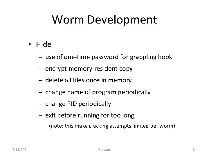 Worm Development • Hide – use of one-time password for grappling hook – encrypt