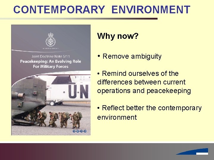 CONTEMPORARY ENVIRONMENT Why now? • Remove ambiguity • Remind ourselves of the differences between
