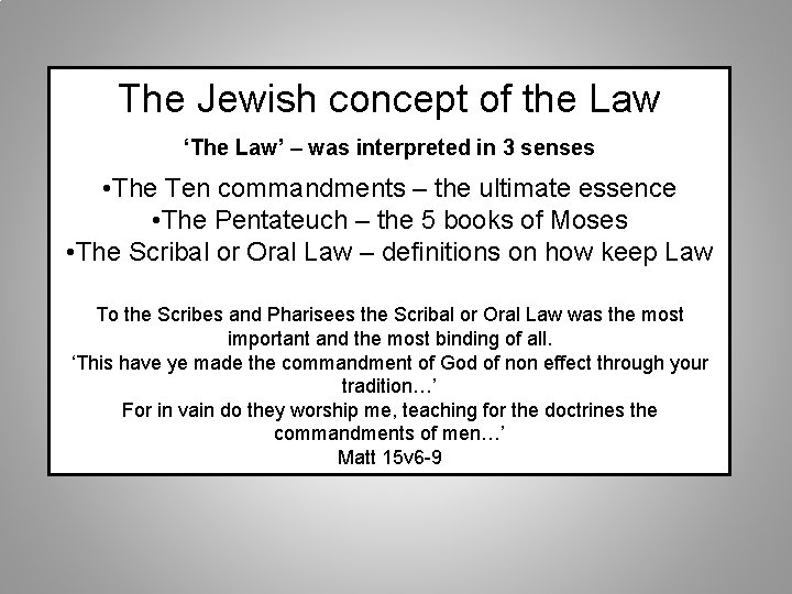 The Jewish concept of the Law ‘The Law’ – was interpreted in 3 senses