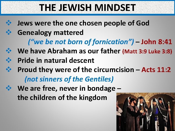 THE JEWISH MINDSET v Jews were the one chosen people of God v Genealogy