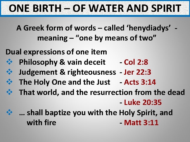 ONE BIRTH – OF WATER AND SPIRIT A Greek form of words – called