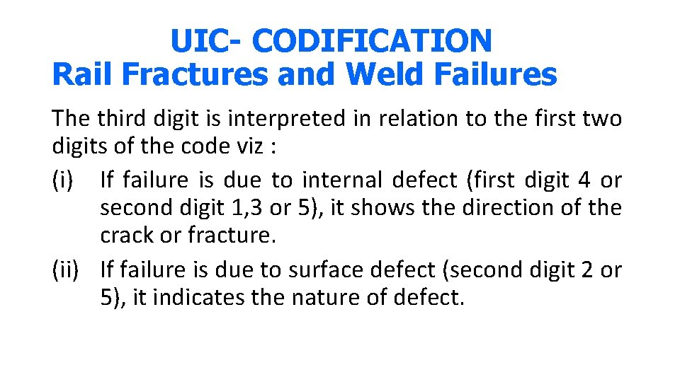 UIC- CODIFICATION Rail Fractures and Weld Failures The third digit is interpreted in relation