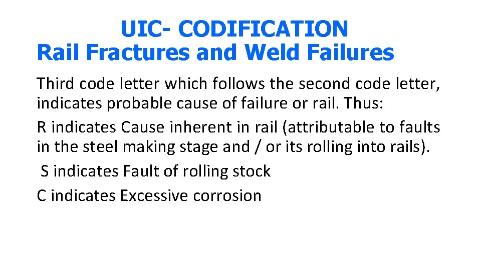 UIC- CODIFICATION Rail Fractures and Weld Failures Third code letter which follows the second