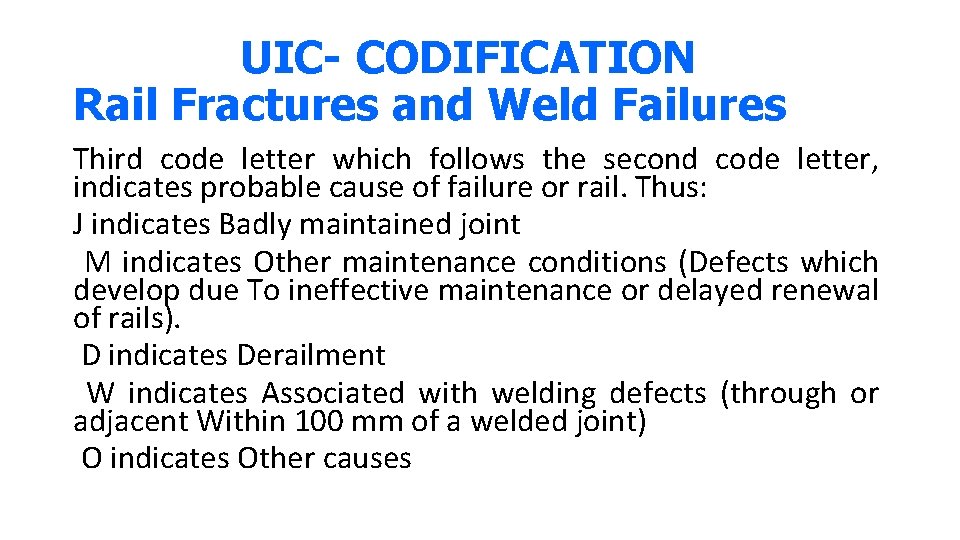 UIC- CODIFICATION Rail Fractures and Weld Failures Third code letter which follows the second