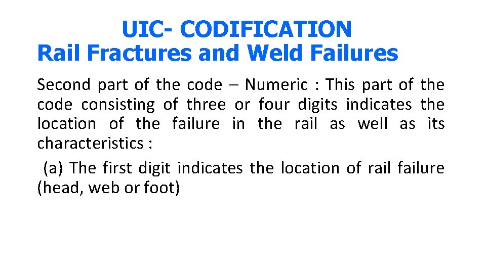 UIC- CODIFICATION Rail Fractures and Weld Failures Second part of the code – Numeric