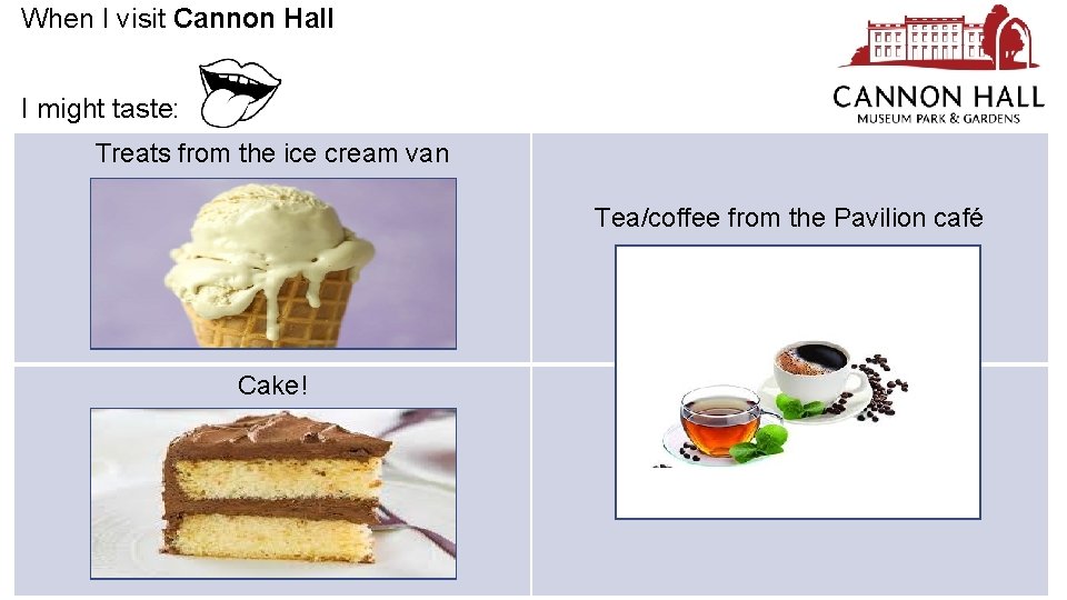 When I visit Cannon Hall I might taste: Treats from the ice cream van