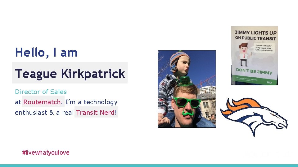 Hello, I am Teague Kirkpatrick Director of Sales at Routematch. I’m a technology enthusiast