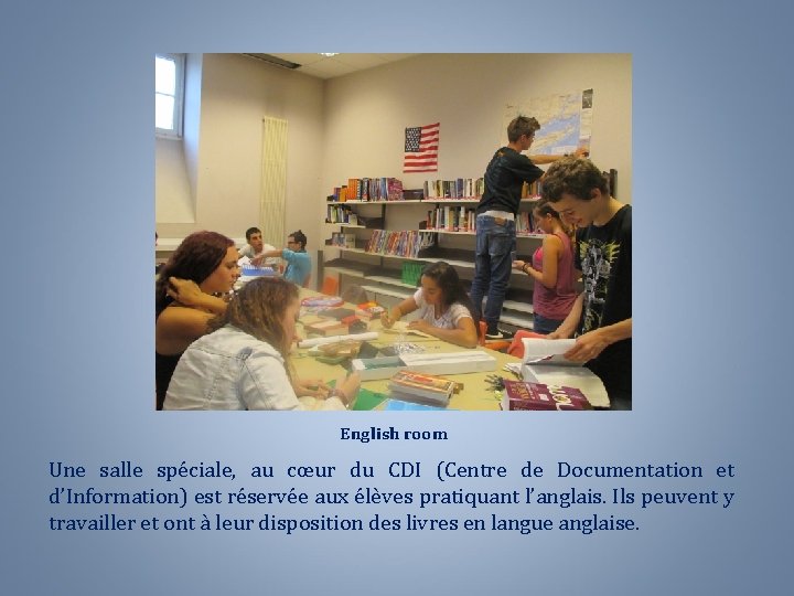 English room Une salle spéciale, au cœur du CDI (Centre de Documentation et d’Information)