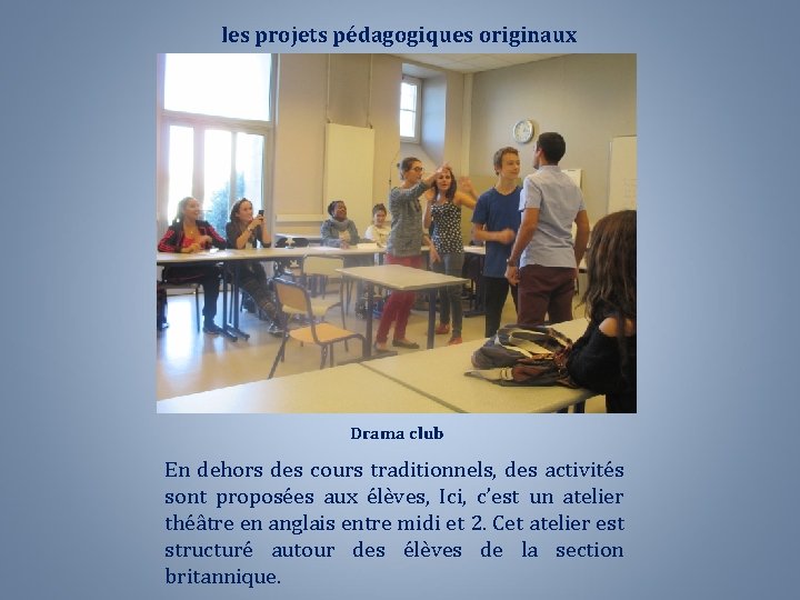  les projets pédagogiques originaux Drama club En dehors des cours traditionnels, des activités