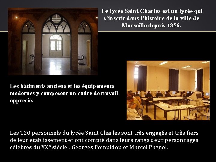  Le lycée Saint Charles est un lycée qui s’inscrit dans l’histoire de la