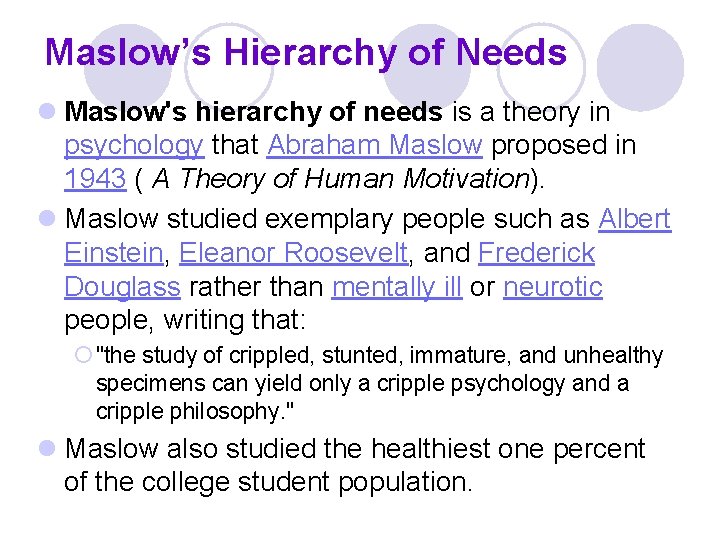 Maslow’s Hierarchy of Needs l Maslow's hierarchy of needs is a theory in psychology