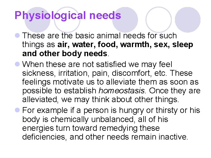 Physiological needs l These are the basic animal needs for such things as air,