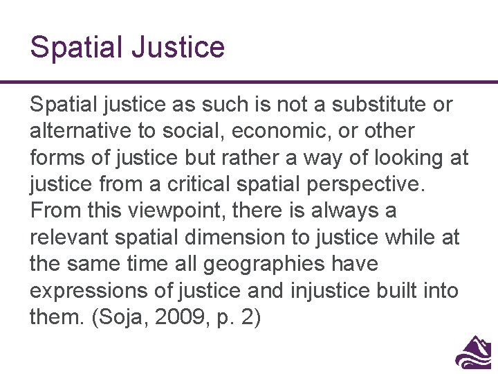 Spatial Justice Spatial justice as such is not a substitute or alternative to social, Spatial Justice Spatial justice as such is not a substitute or alternative to social,