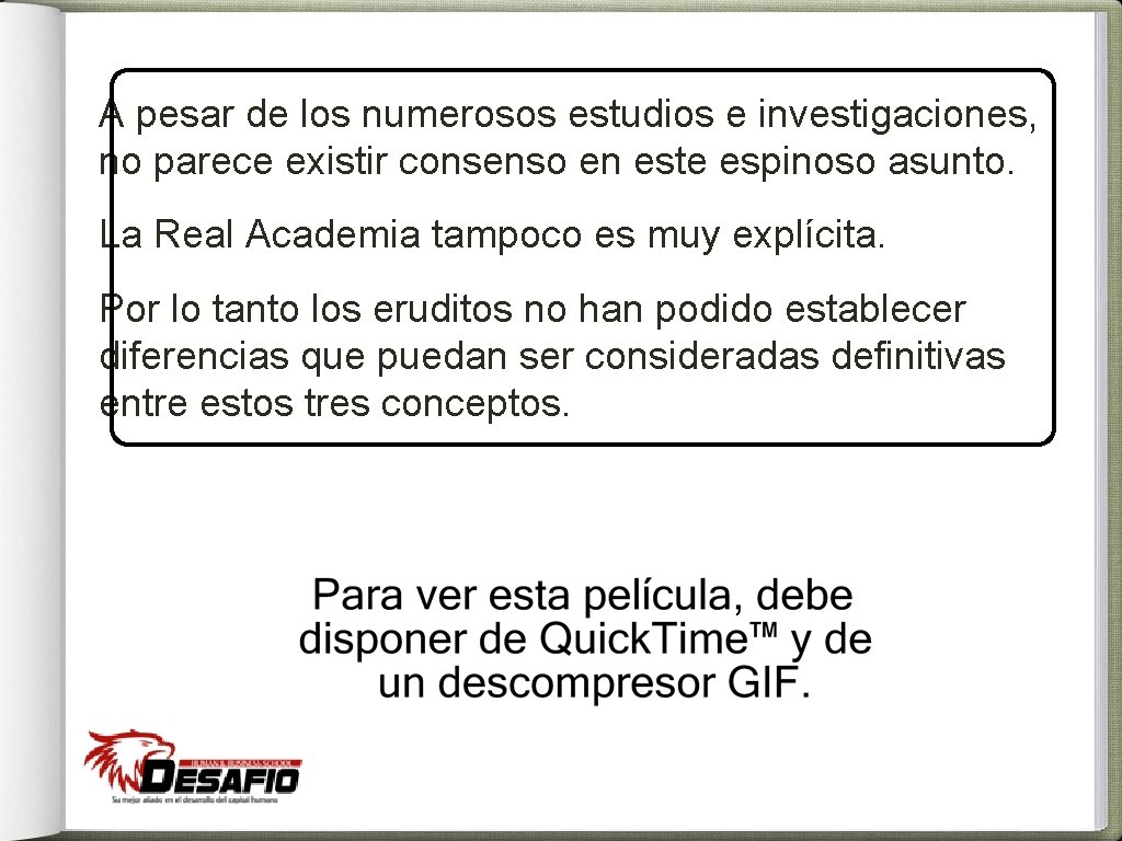 A pesar de los numerosos estudios e investigaciones, no parece existir consenso en este