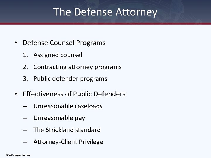 The Defense Attorney • Defense Counsel Programs 1. Assigned counsel 2. Contracting attorney programs