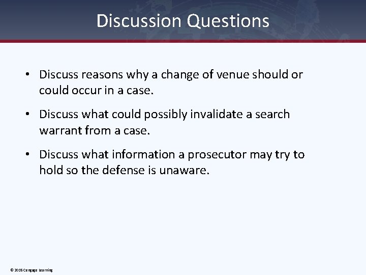 Discussion Questions • Discuss reasons why a change of venue should or could occur