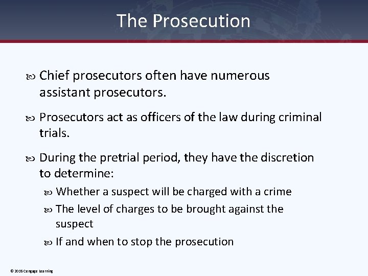 The Prosecution Chief prosecutors often have numerous assistant prosecutors. Prosecutors act as officers of