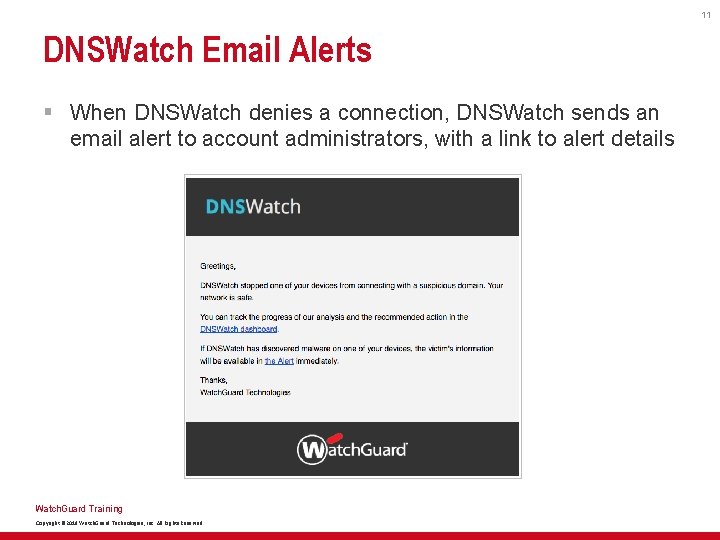 11 DNSWatch Email Alerts § When DNSWatch denies a connection, DNSWatch sends an email