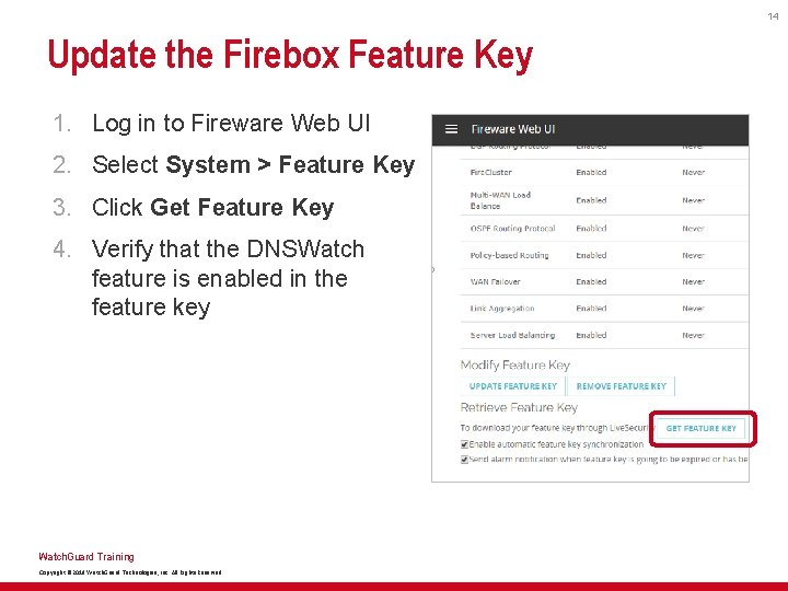 14 Update the Firebox Feature Key 1. Log in to Fireware Web UI 2.