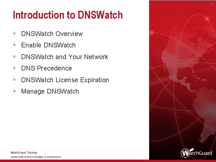 2 Introduction to DNSWatch § DNSWatch Overview § Enable DNSWatch § DNSWatch and Your