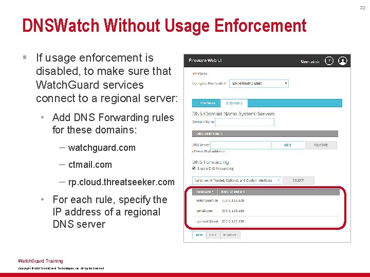 22 DNSWatch Without Usage Enforcement § If usage enforcement is disabled, to make sure