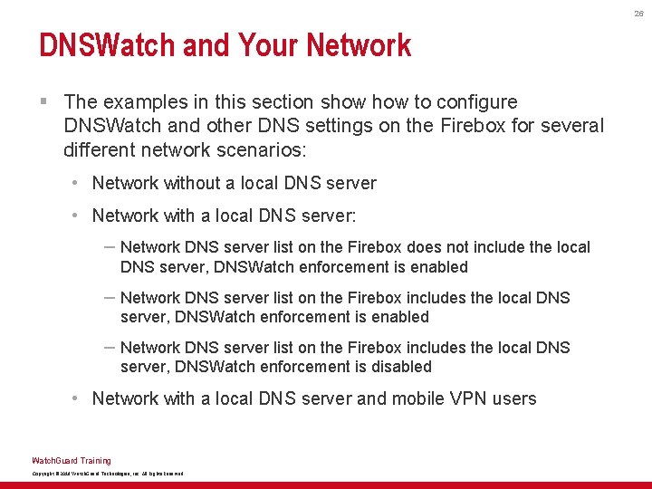 26 DNSWatch and Your Network § The examples in this section show to configure