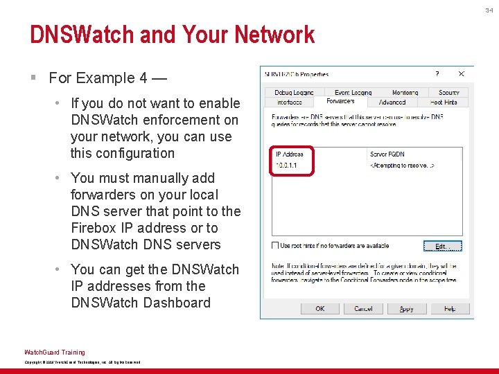 34 DNSWatch and Your Network § For Example 4 — • If you do