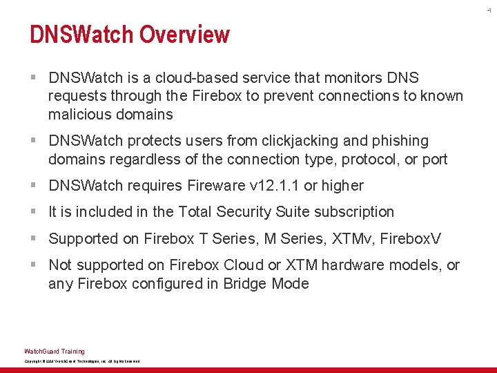 4 DNSWatch Overview § DNSWatch is a cloud-based service that monitors DNS requests through