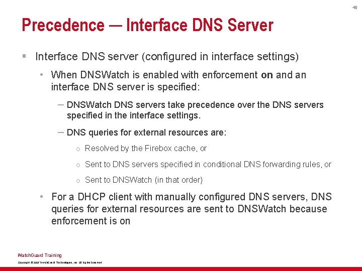 49 Precedence ─ Interface DNS Server § Interface DNS server (configured in interface settings)