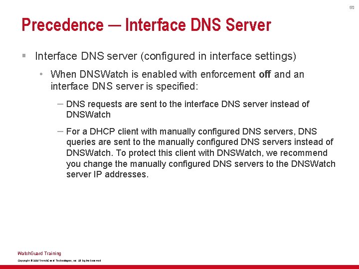 50 Precedence ─ Interface DNS Server § Interface DNS server (configured in interface settings)